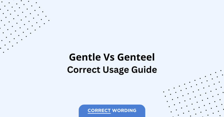 Gentle vs. Genteel - Which is Correct?