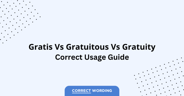 Gratis vs. Gratuitous vs. Gratuity - Which is Correct?