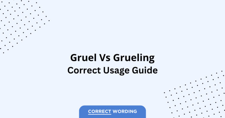 Gruel vs. Grueling - Which is Correct?