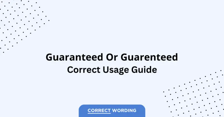 Guaranteed vs. Guarenteed - Which is Correct?