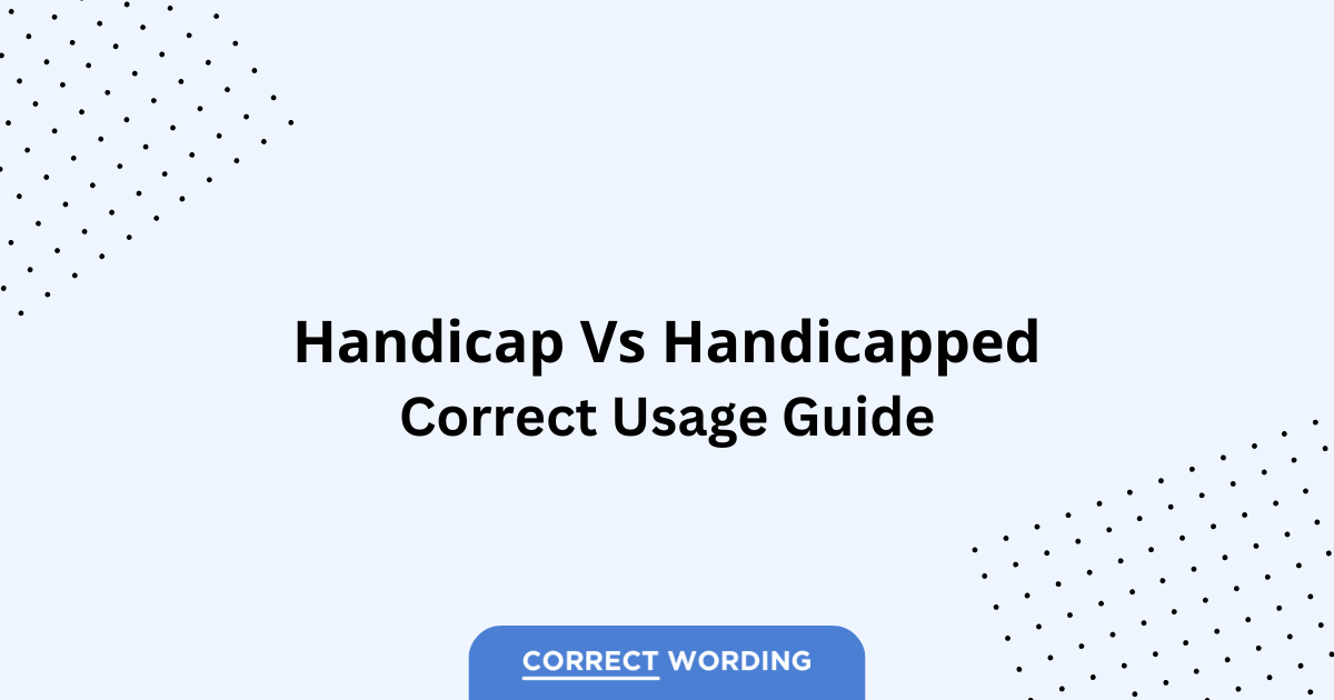 Handicap vs. Handicapped - Which is Correct?
