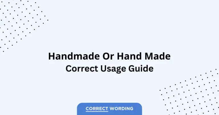 Handmade vs. Hand Made - Which is Correct?