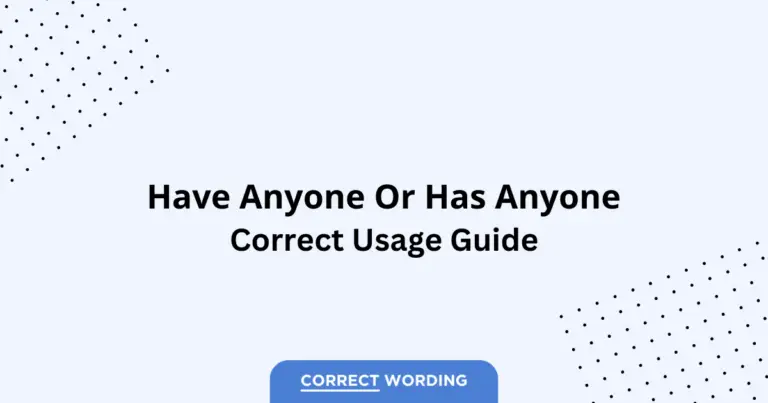 Has Anyone vs. Have Anyone - Which is Correct?