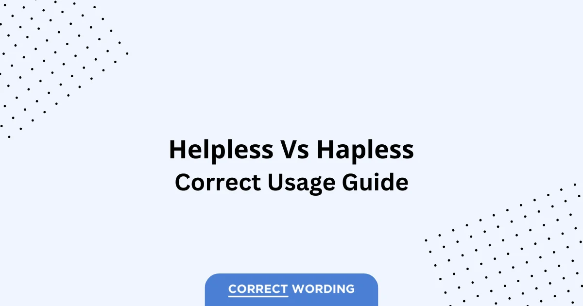 Helpless vs. Hapless - Which is Correct?