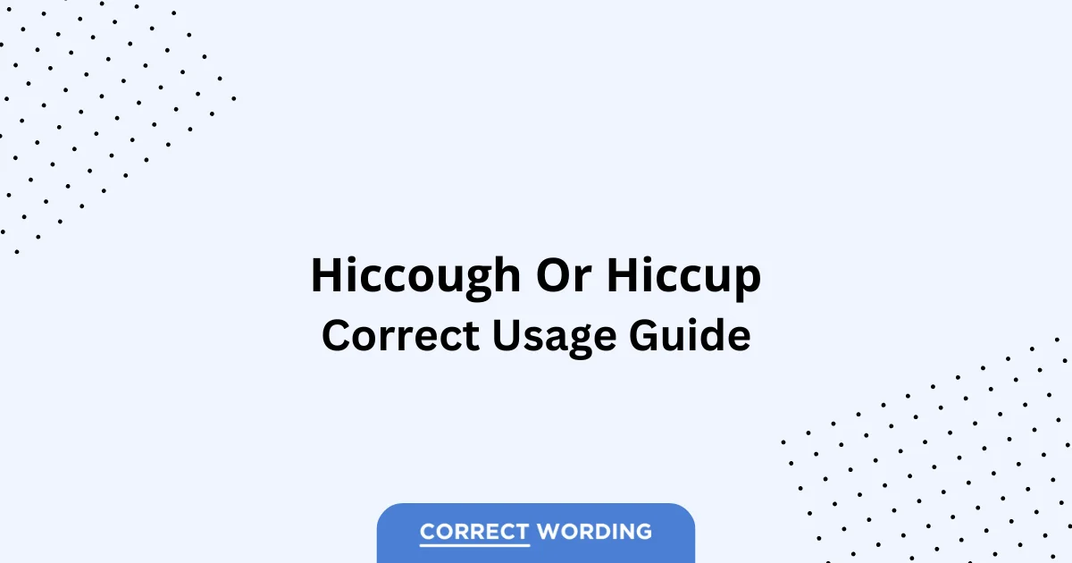 Hiccough vs. Hiccup - Which is Correct?