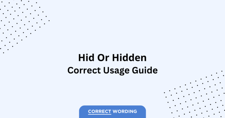 Hid vs. Hidden - Which is Correct?