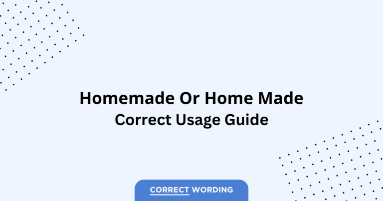 Homemade vs. Home Made - Which is Correct?