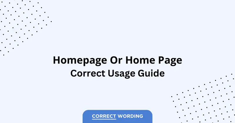 Homepage vs. Home page - Which is Correct?