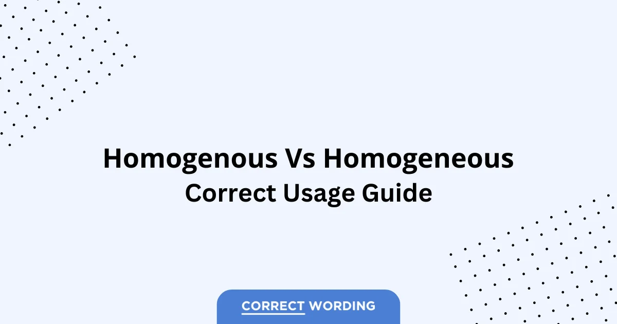 Homogenous vs. Homogeneous – Which is Correct?
