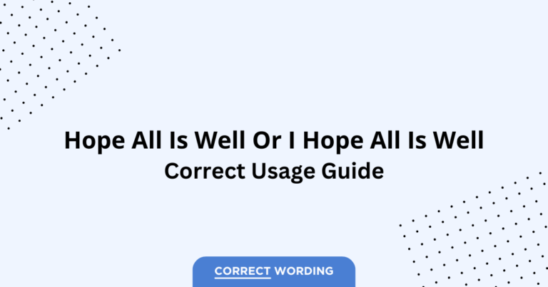 Hope all is well vs. I hope all is well - Which is Correct?
