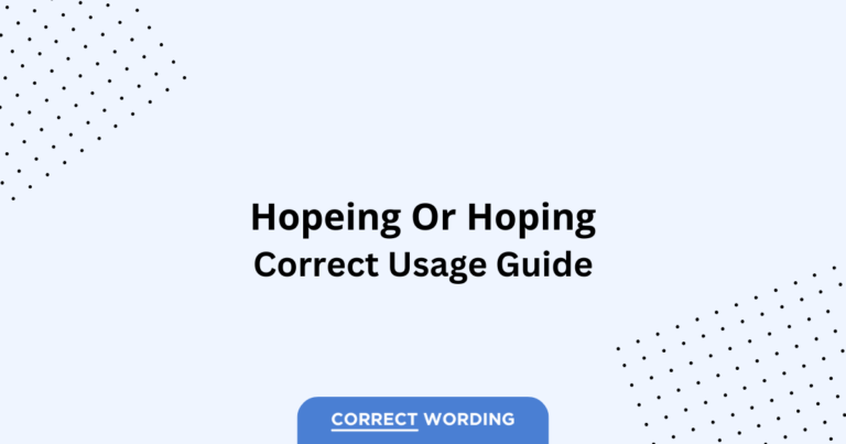 Hoping vs. Hopeing - Which is Correct?