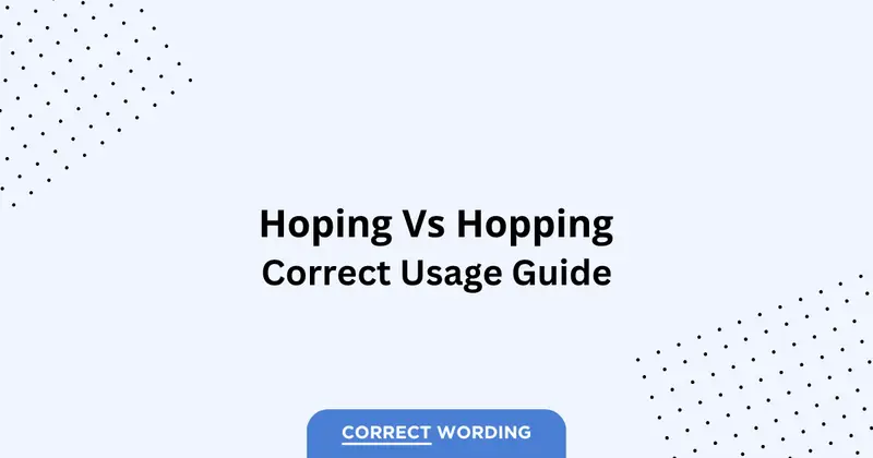 Hoping vs. Hopping - Which is Correct?