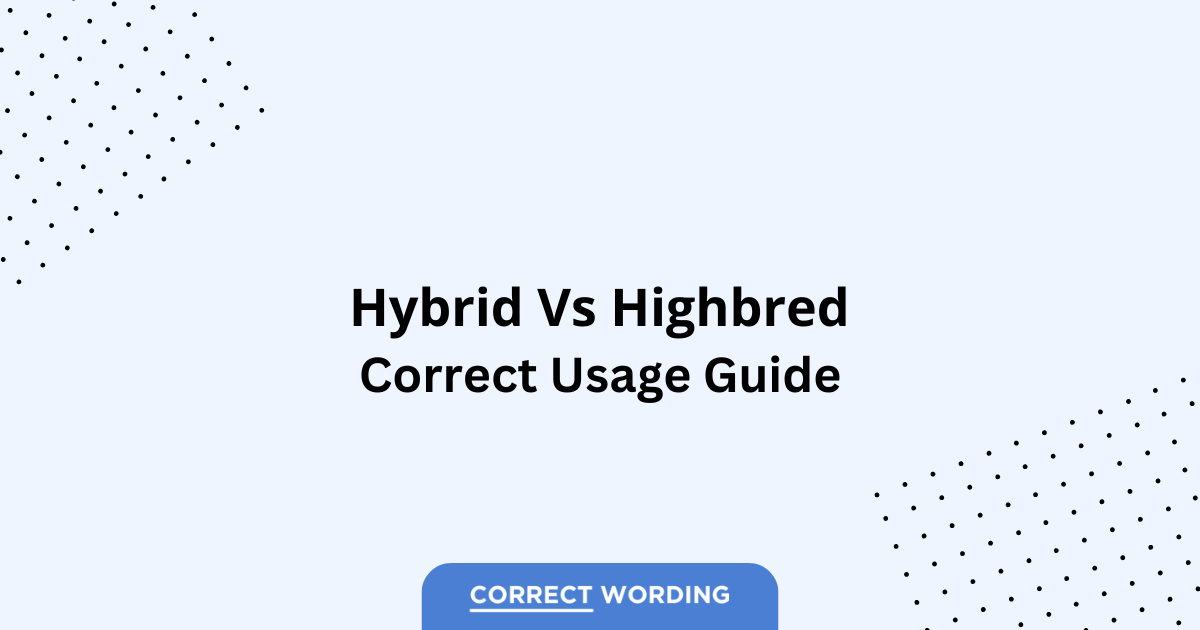 Hybrid vs. Highbred - Which is Correct?