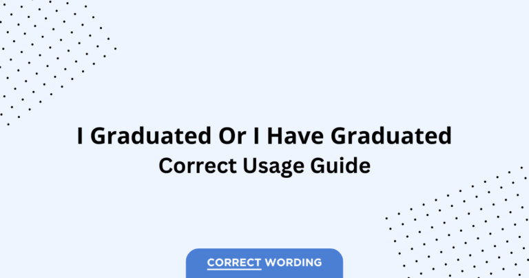 I Graduated vs. I Have Graduated - Which is Correct?