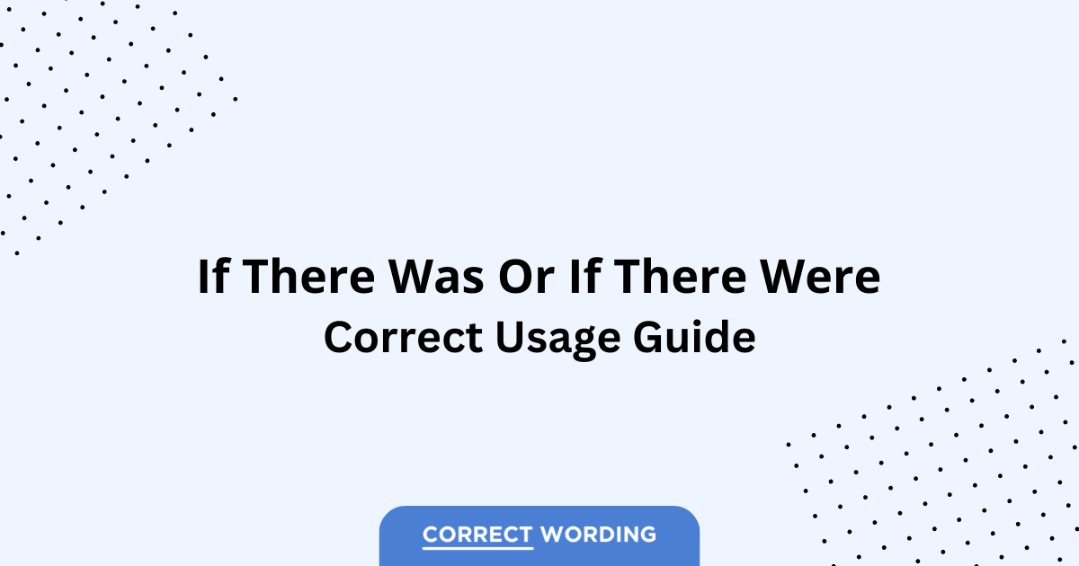 If There Was vs. If There Were - Which is Correct?