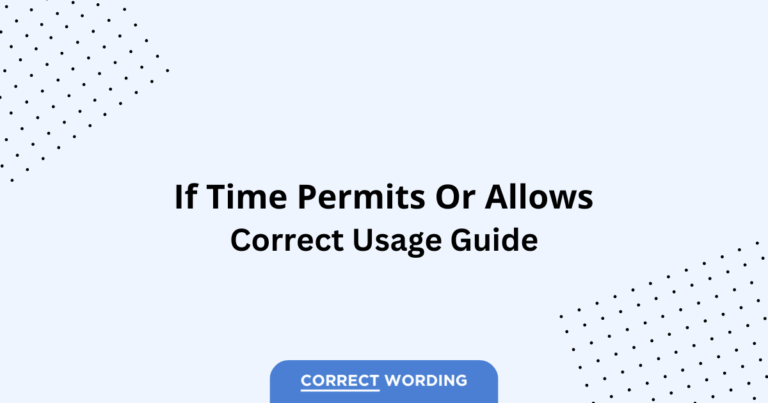 If Time Permits vs. If Time Allows - Which is Correct?