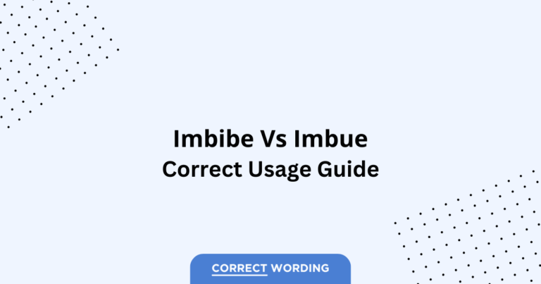 Imbibe vs. Imbue - Which is Correct?
