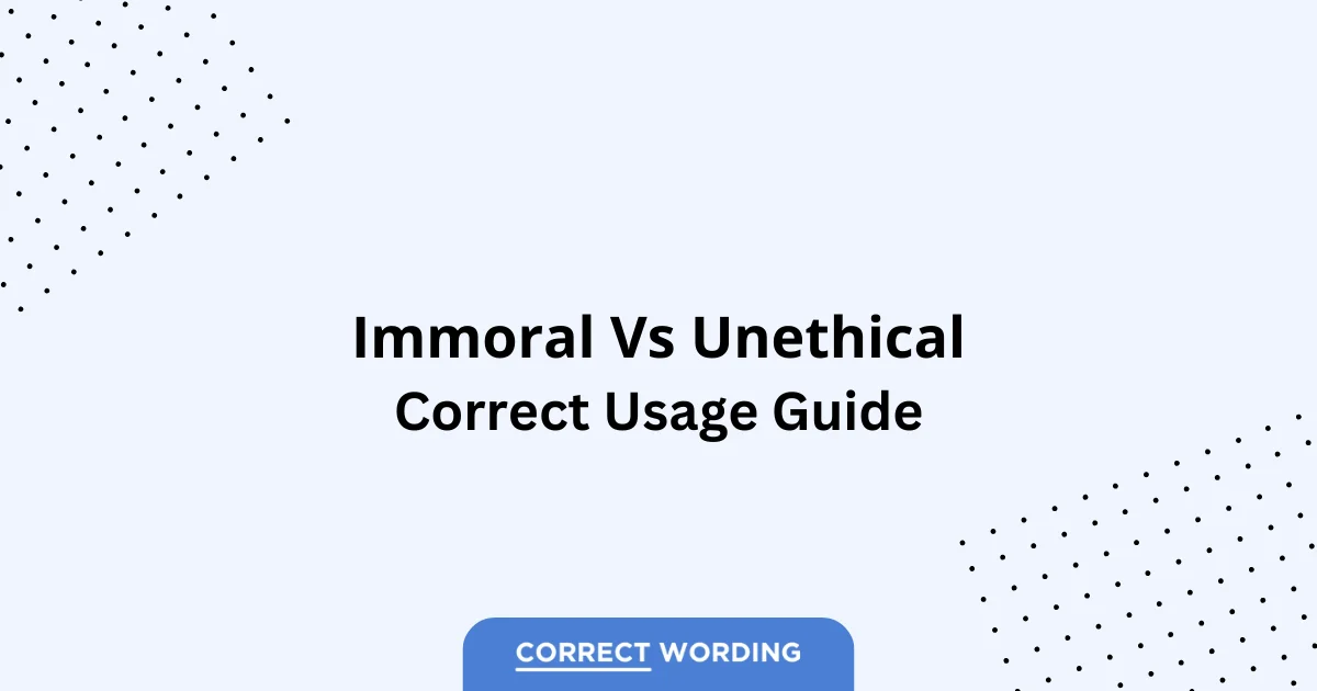 Immoral vs. Unethical - Which is Correct?