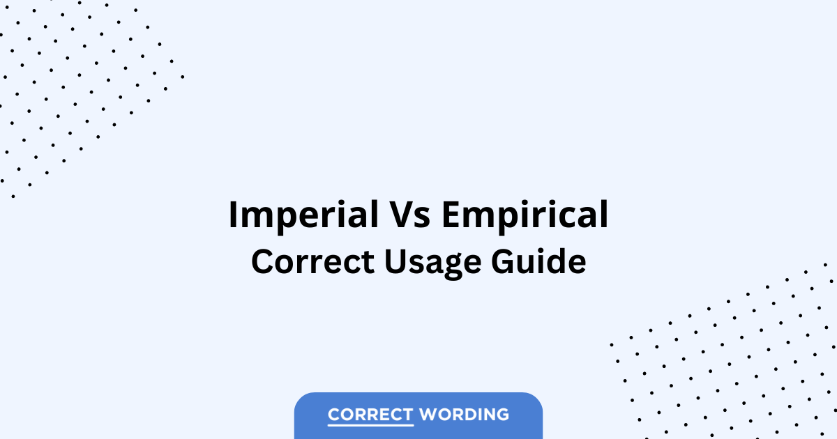 Imperial vs. Empirical - Which is Correct?