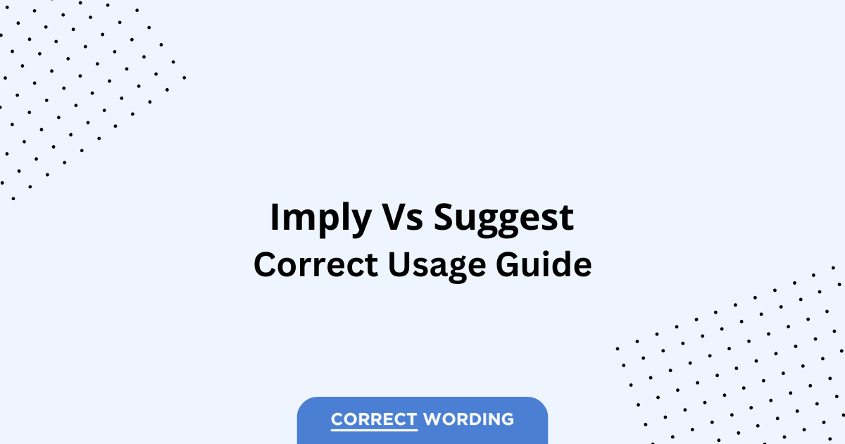 Imply vs. Suggest - Which is Correct?