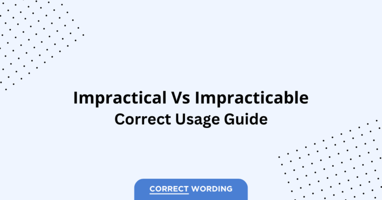 Impractical vs. Impracticable - Which is Correct?
