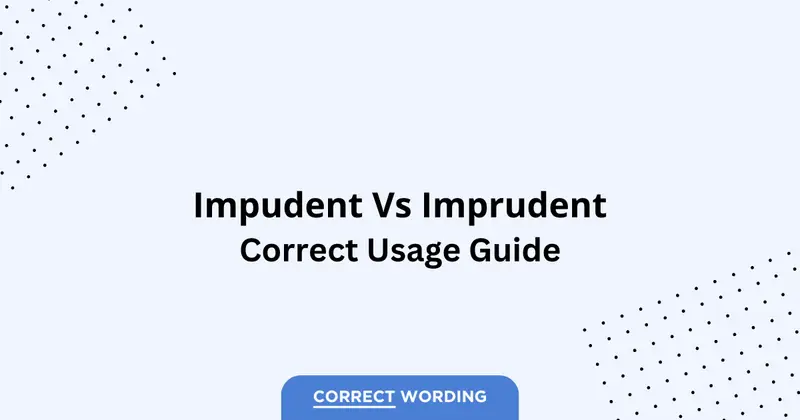 Impudent vs. Imprudent - Which is Correct?
