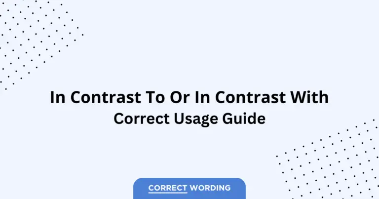 In Contrast To vs. In Contrast With - Which is Correct?