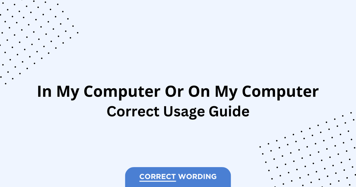In My Computer vs. On My Computer – Which is Correct?