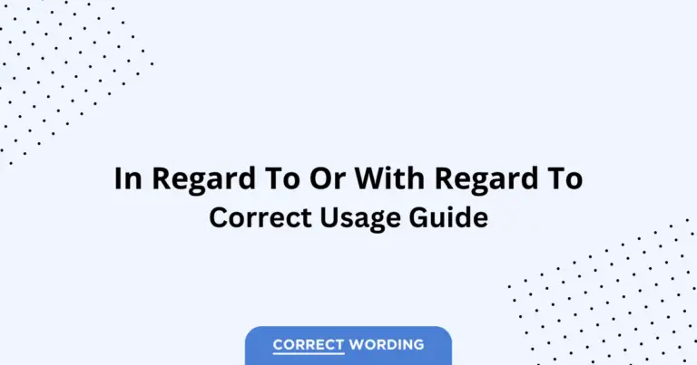 In Regard To vs. With Regard To - Which is Correct?