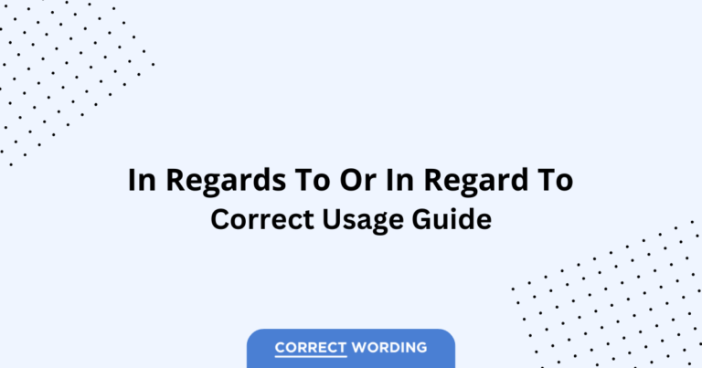 In Regards To vs. In Regard To - Which is Correct?