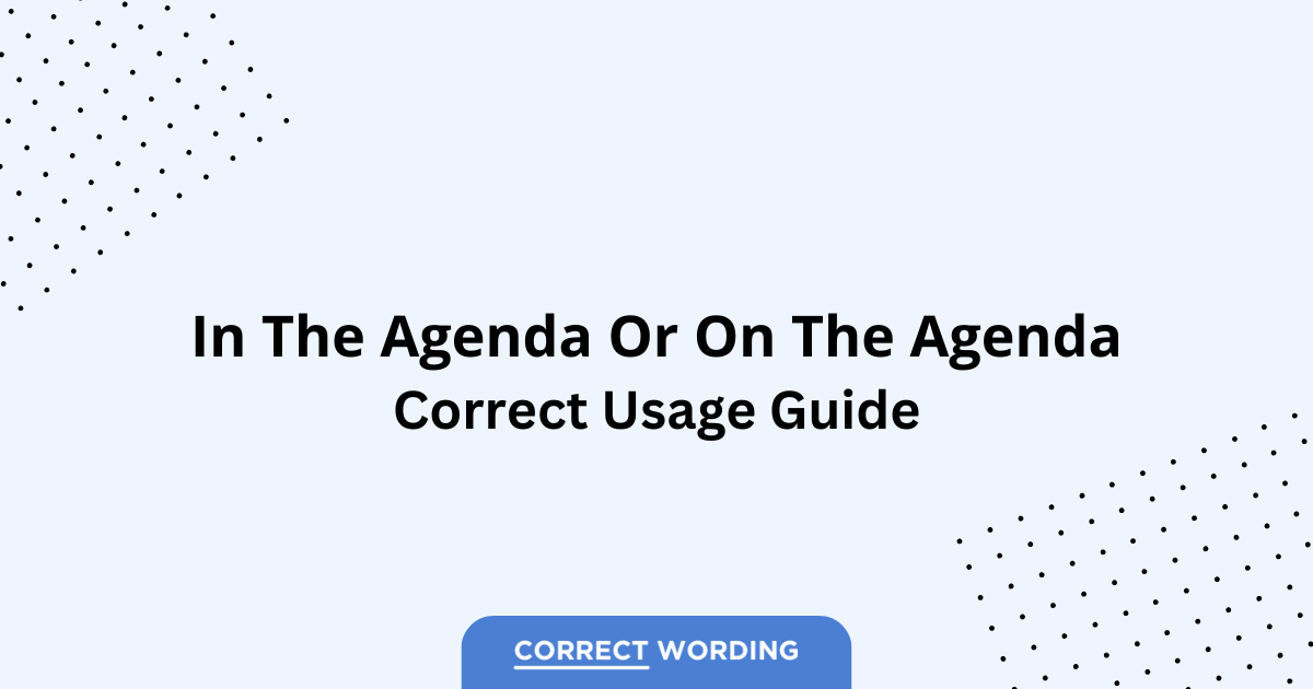 In the agenda vs. On the agenda - Which is Correct?