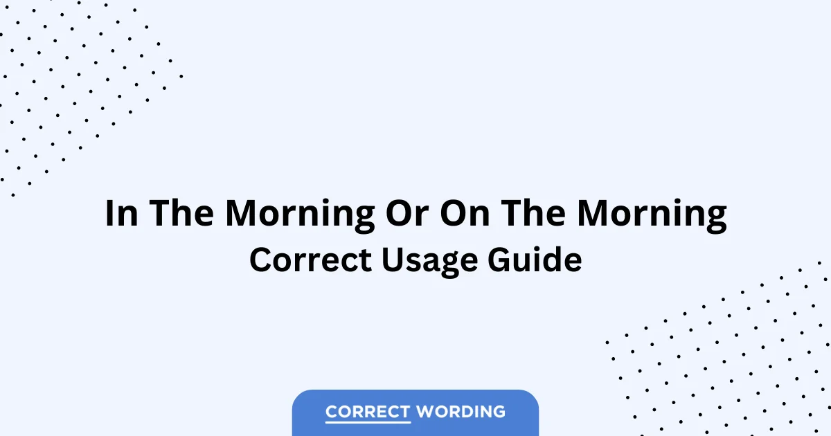 In the Morning vs. On the Morning - Which is Correct?