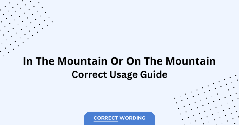 In the Mountain vs. On the Mountain - Which is Correct?