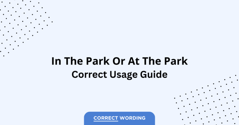In the Park vs. At the Park - Which is Correct?