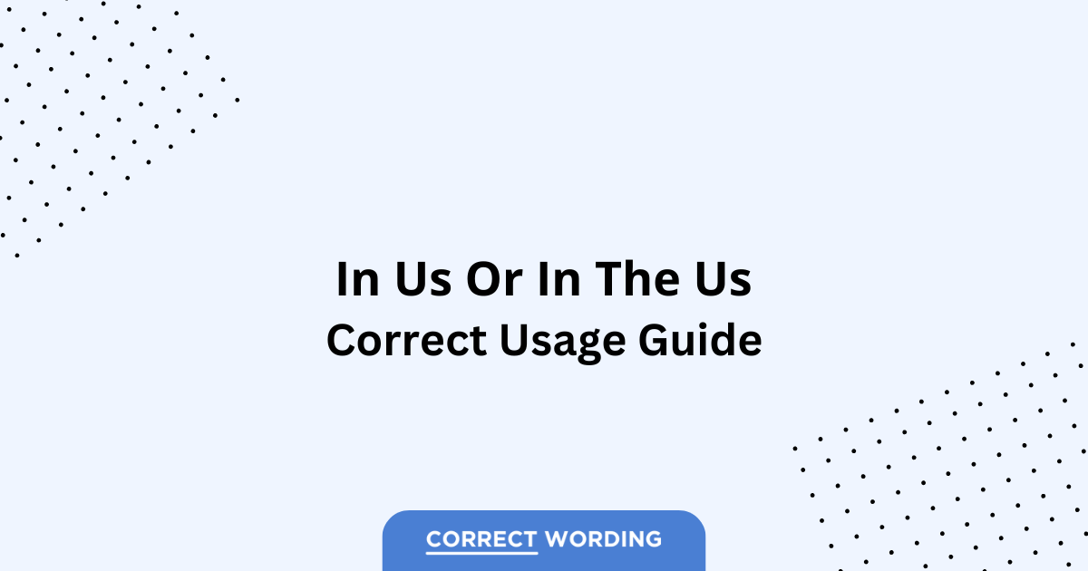 In Us vs. In the Us - Which is Correct?