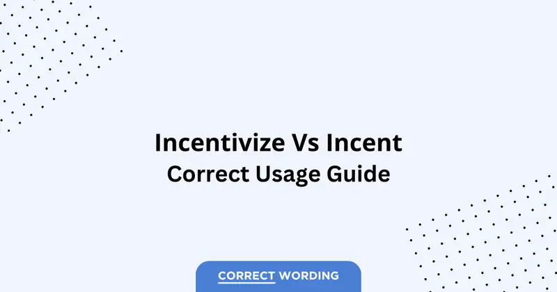 Incentivize vs. Incent - Which is Correct?