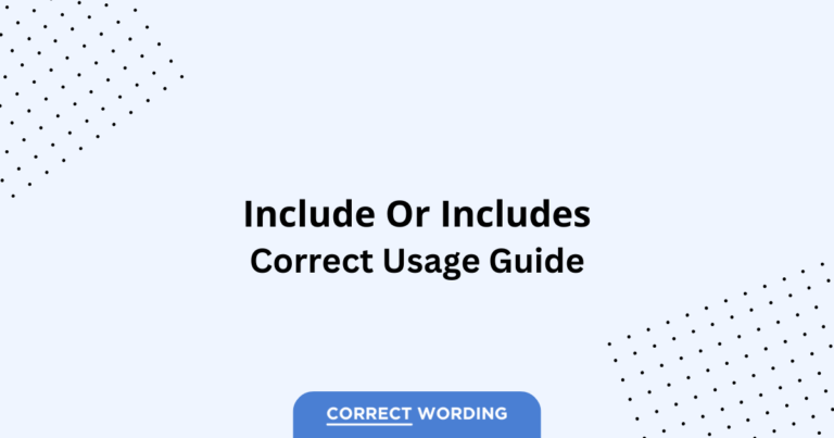 Include vs. Includes - Which is Correct?