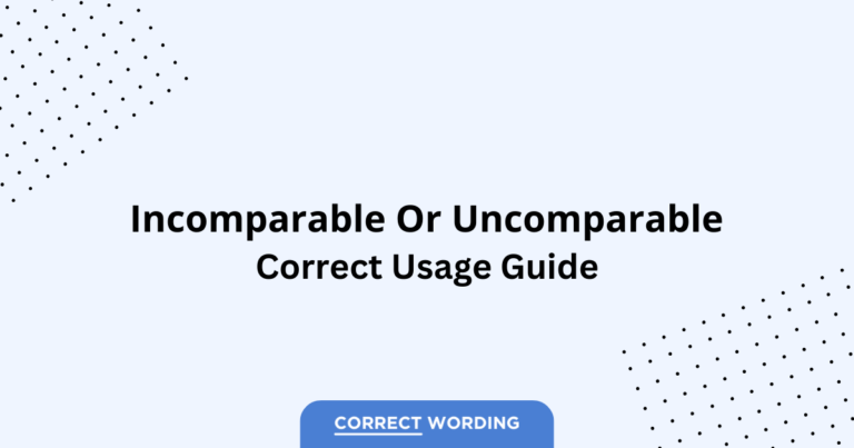 Incomparable vs. Uncomparable - Which is Correct?