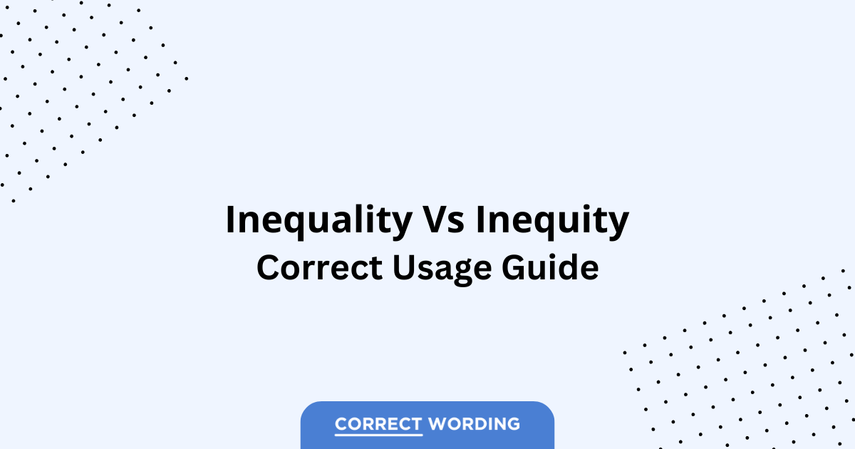 Inequality vs. Inequity - Which is Correct?
