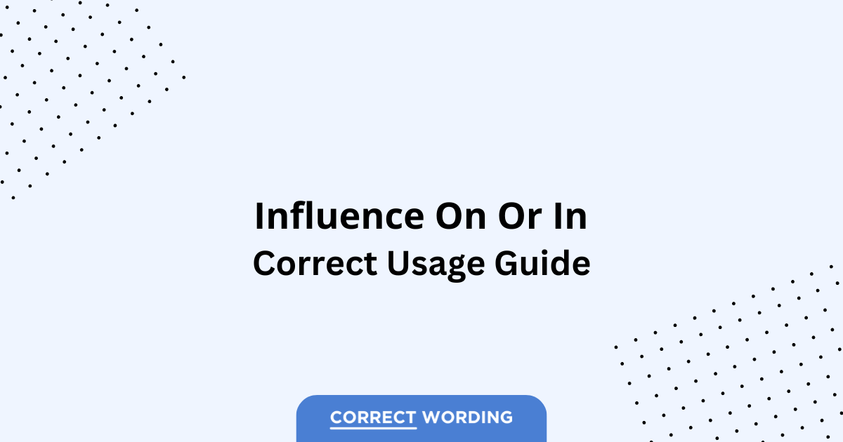 Influence on vs. Influence in - Which is Correct?