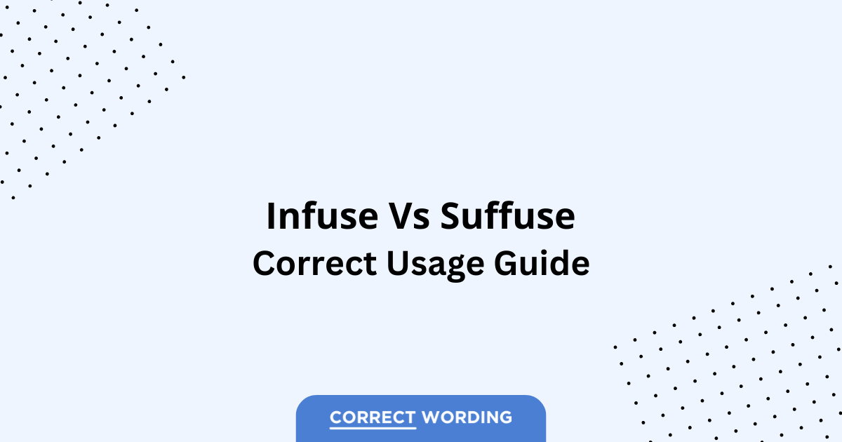 Infuse vs. Suffuse - Which is Correct?