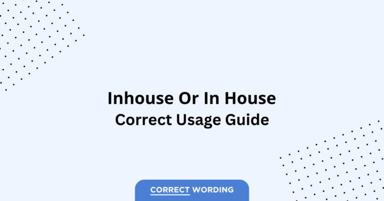 Inhouse vs. In House - Which is Correct?