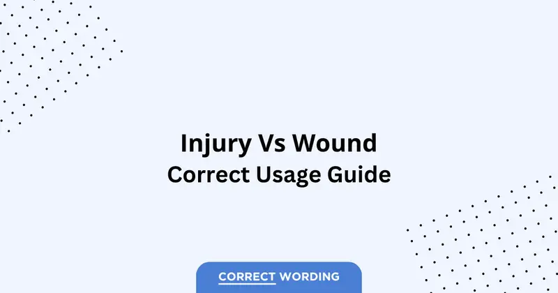Injury vs. Wound - Which is Correct?