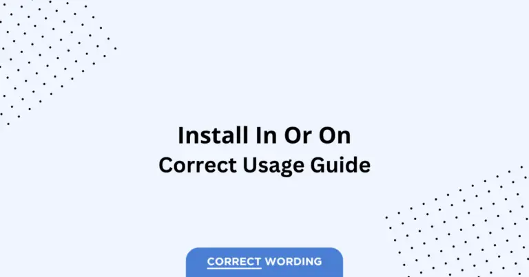 Install In vs. Install On - Which is Correct?