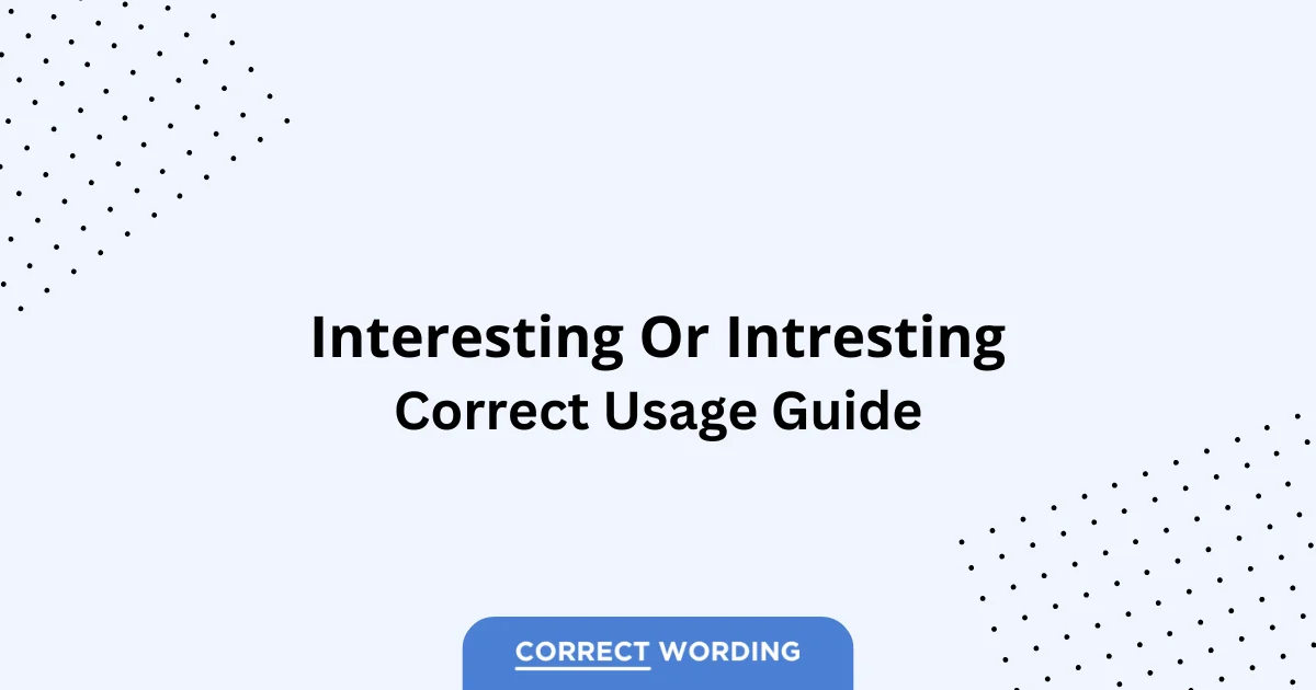 Interesting vs. Intresting - Which is Correct?