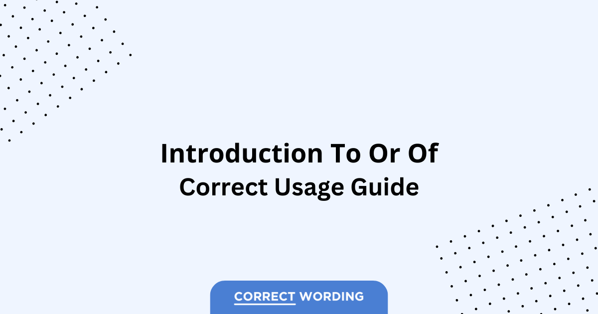 Introduction to vs. Introduction of - Which is Correct?
