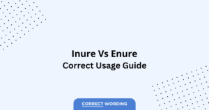 Enrage Inure Inure vs. Enure - Which is Correct?