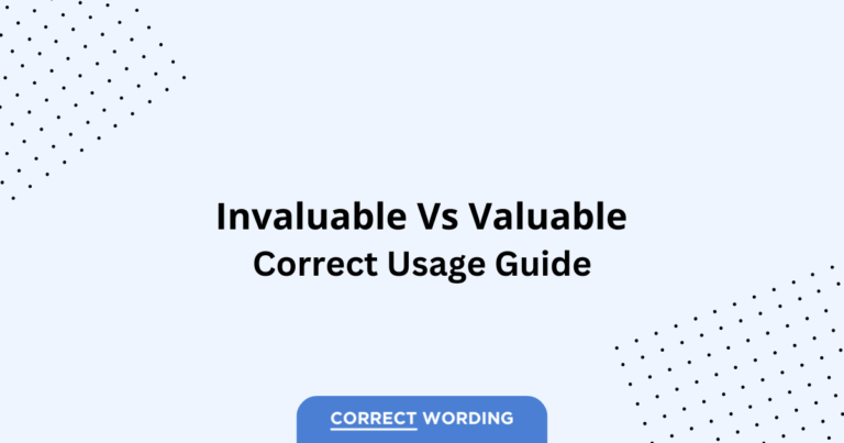 Invaluable vs. Valuable - Which is Correct?
