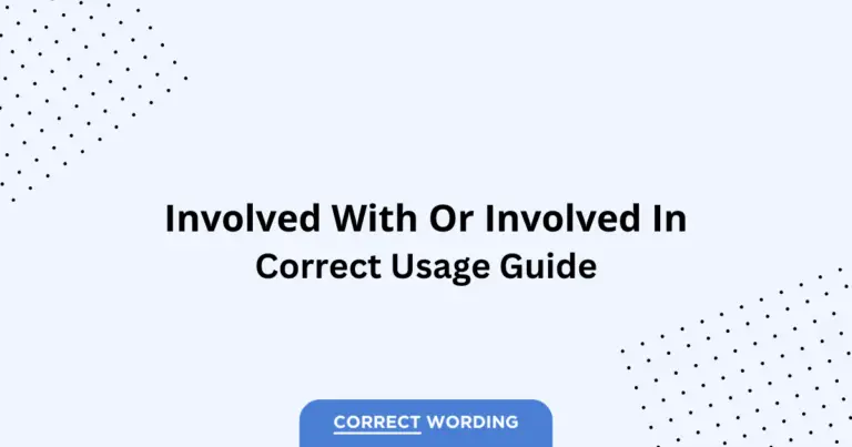 Involved With vs. Involved In - Which is Correct?