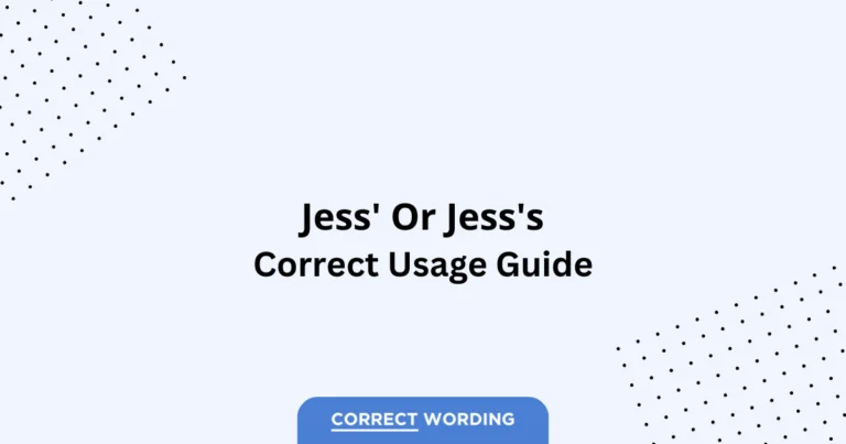 Jess' vs. Jess's - Which is Correct?